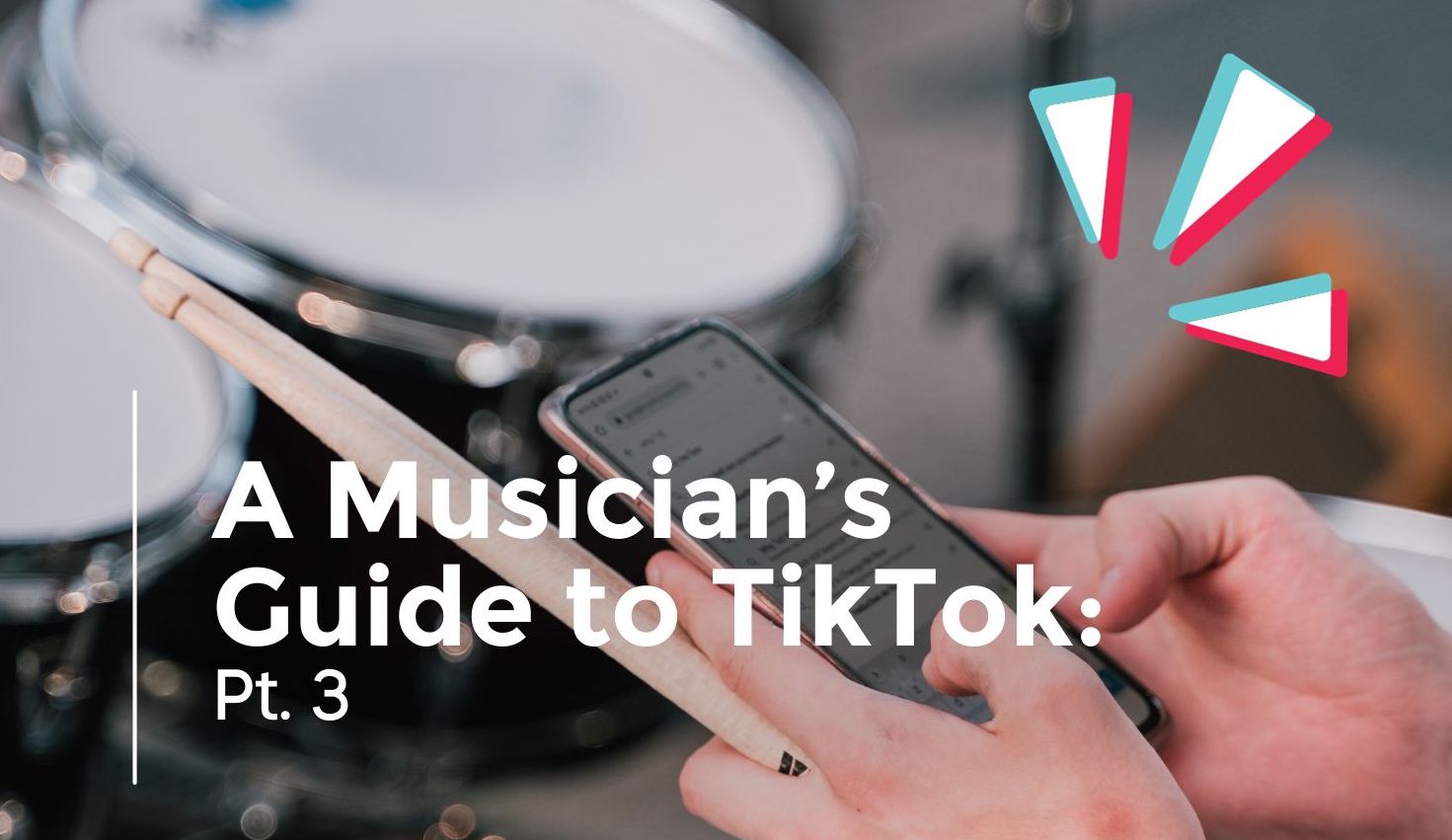 A Musician's Guide To TikTok: Part Three - UpStaged Entertainment Group